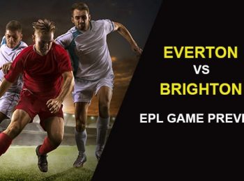 Everton vs Brighton & Hove Albion: EPL Game Preview