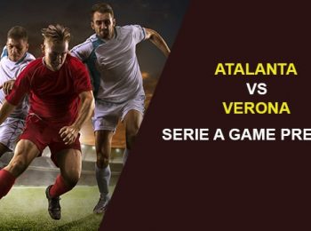 Atalanta vs. Hellas Verona: Serie A Game Preview